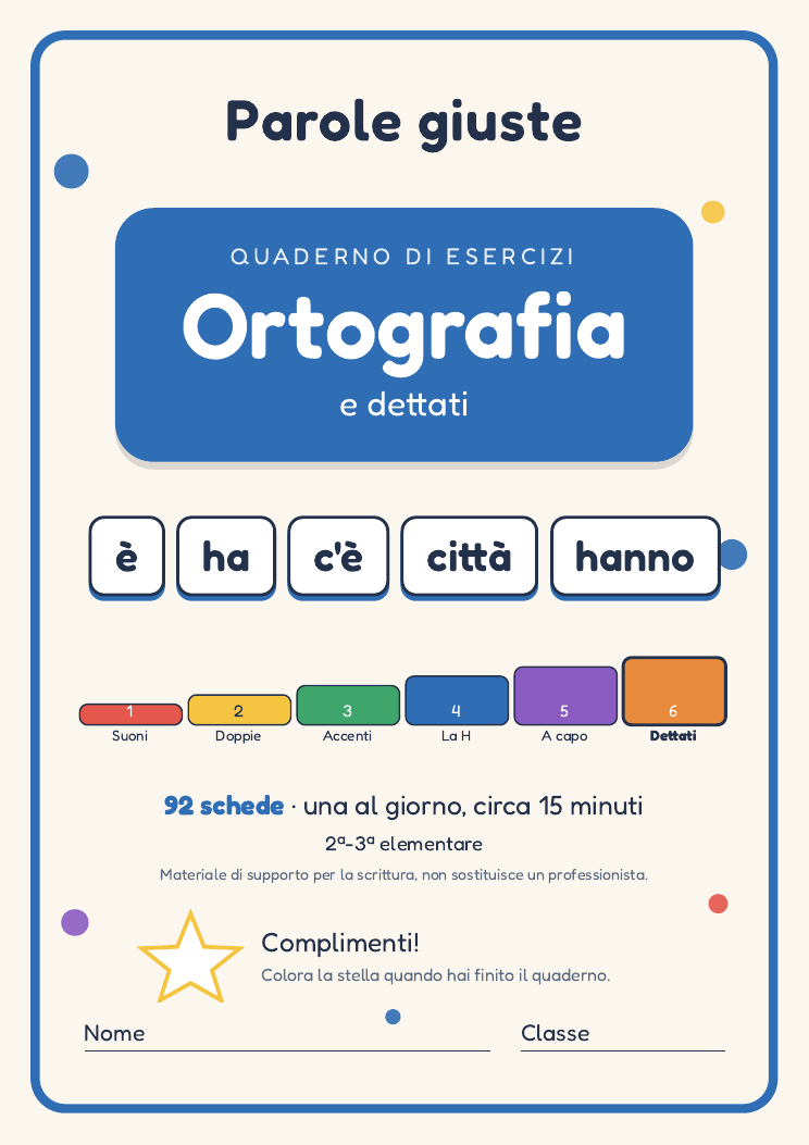 Parole giuste, quaderno di ortografia e dettati per la 2ª-3ª elementare