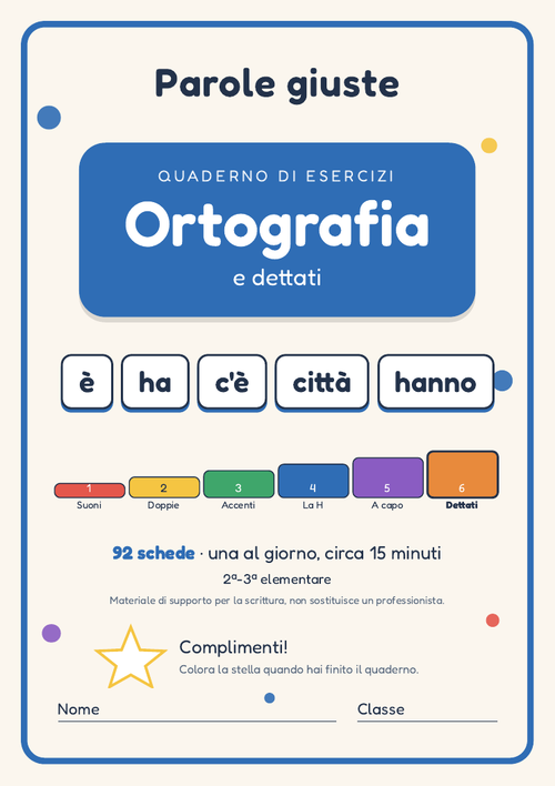 Parole giuste, quaderno di ortografia e dettati per la 2ª-3ª elementare